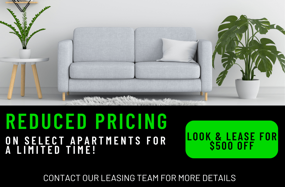 Reduced rates on select homes for a short time. Availability is limited and may change daily! $500 OFF when you look and lease! Conditions apply, call for details.